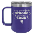 May your Coffee Be Strong 15 oz Mug | Purple