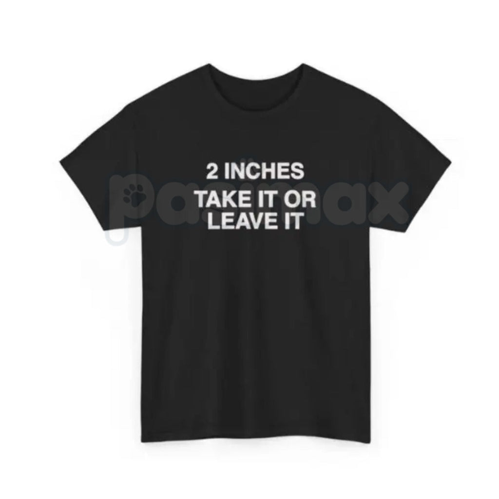 Vintage "2 Inches Take It Or Leave It" T-Shirt – Retro 90s Ad Style Funny Meme Tee, Premium 100% Cotton Sarcastic Men's Top, Soft Lived-In Heavyweight Gag Gift, Made in USA