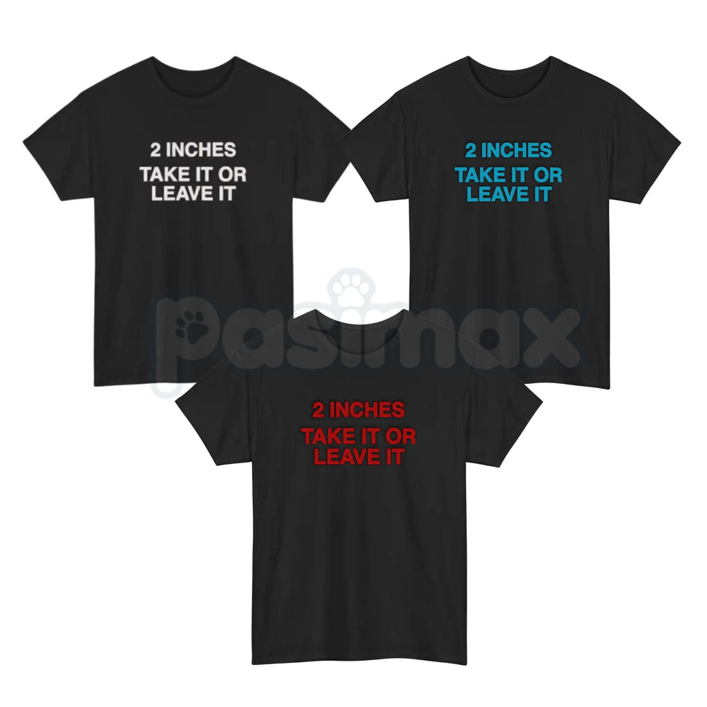 Vintage "2 Inches Take It Or Leave It" T-Shirt – Retro 90s Ad Style Funny Meme Tee, Premium 100% Cotton Sarcastic Men's Top, Soft Lived-In Heavyweight Gag Gift, Made in USA
